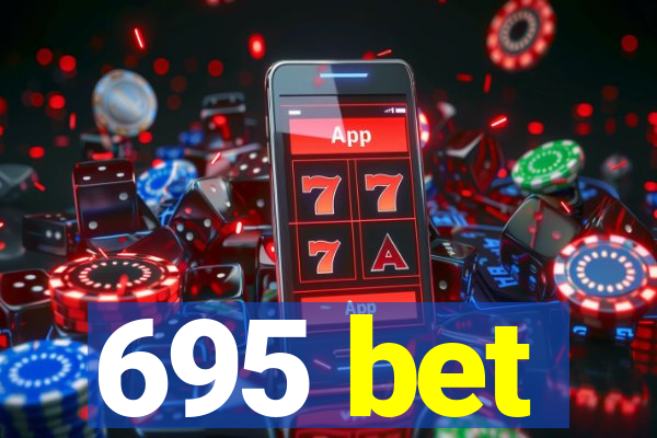 695 bet